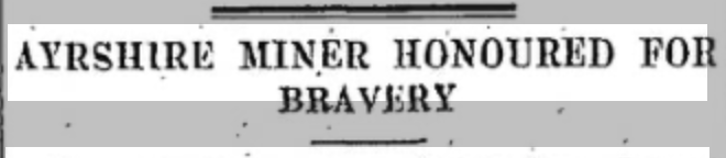 Headline from newspaper, reads: Ayrshire miner honoured for bravery 